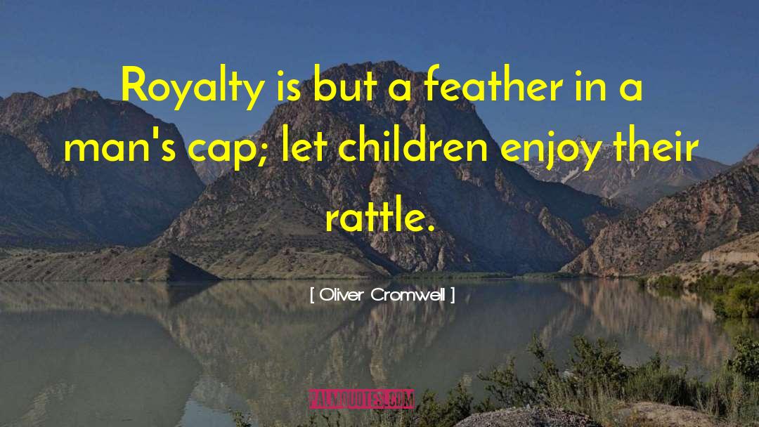 Feather Fans quotes by Oliver Cromwell