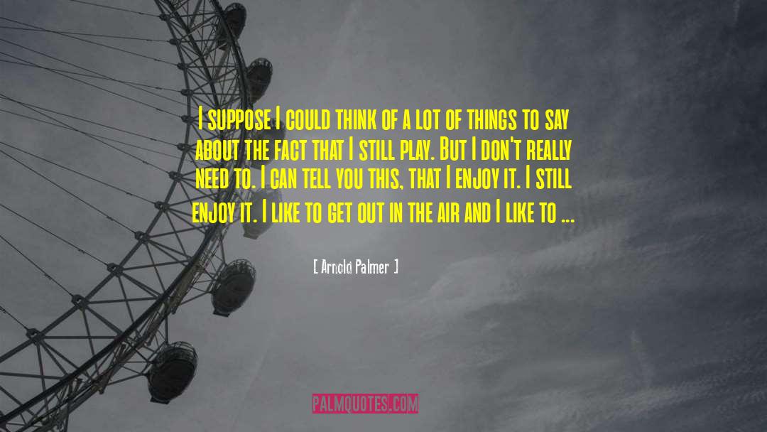 Feather In The Air quotes by Arnold Palmer