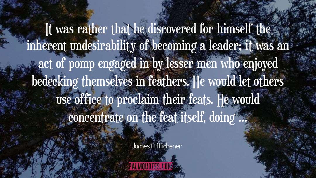 Feats quotes by James A. Michener