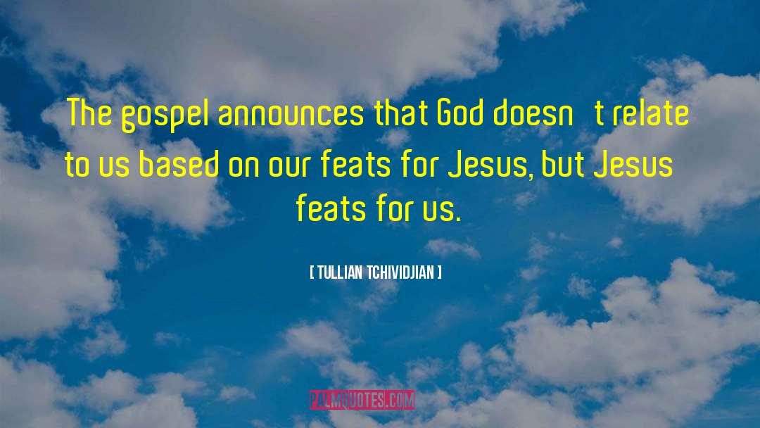 Feats quotes by Tullian Tchividjian