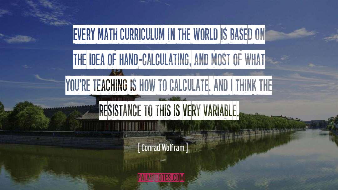 Features Of Curriculum quotes by Conrad Wolfram