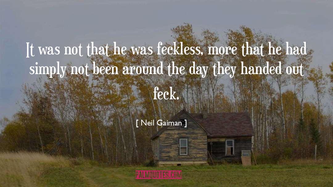 Feckless quotes by Neil Gaiman