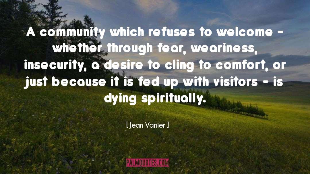 Fed Up quotes by Jean Vanier