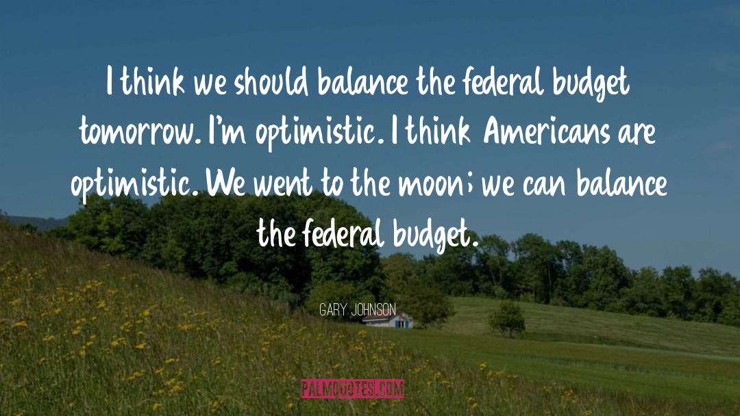 Federal Budget quotes by Gary Johnson