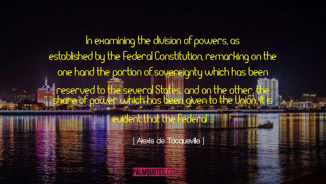 Federal Constitution quotes by Alexis De Tocqueville