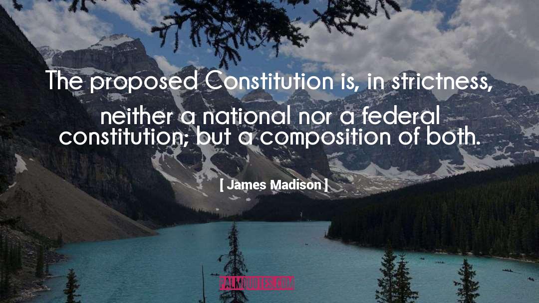 Federal Constitution quotes by James Madison