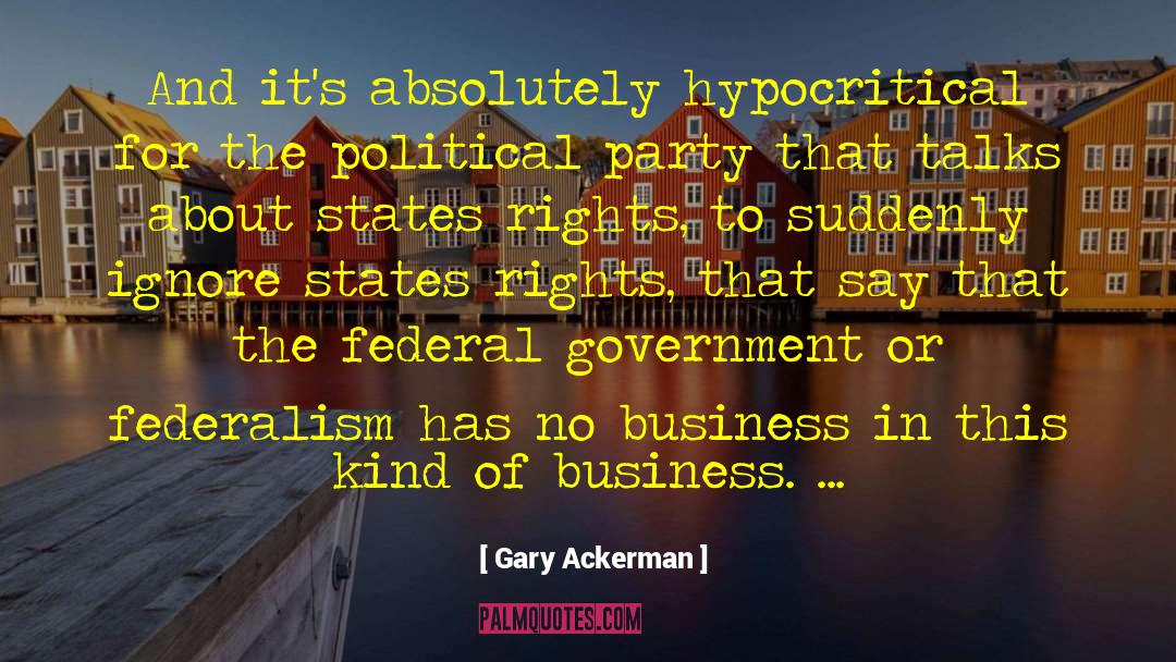 Federal Government quotes by Gary Ackerman