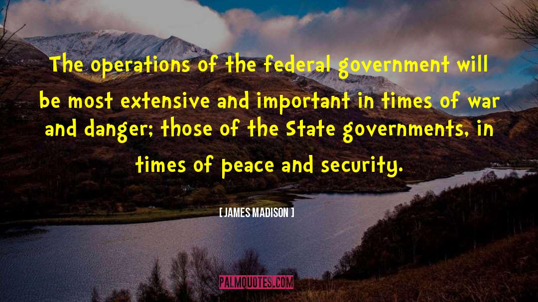 Federal Government quotes by James Madison