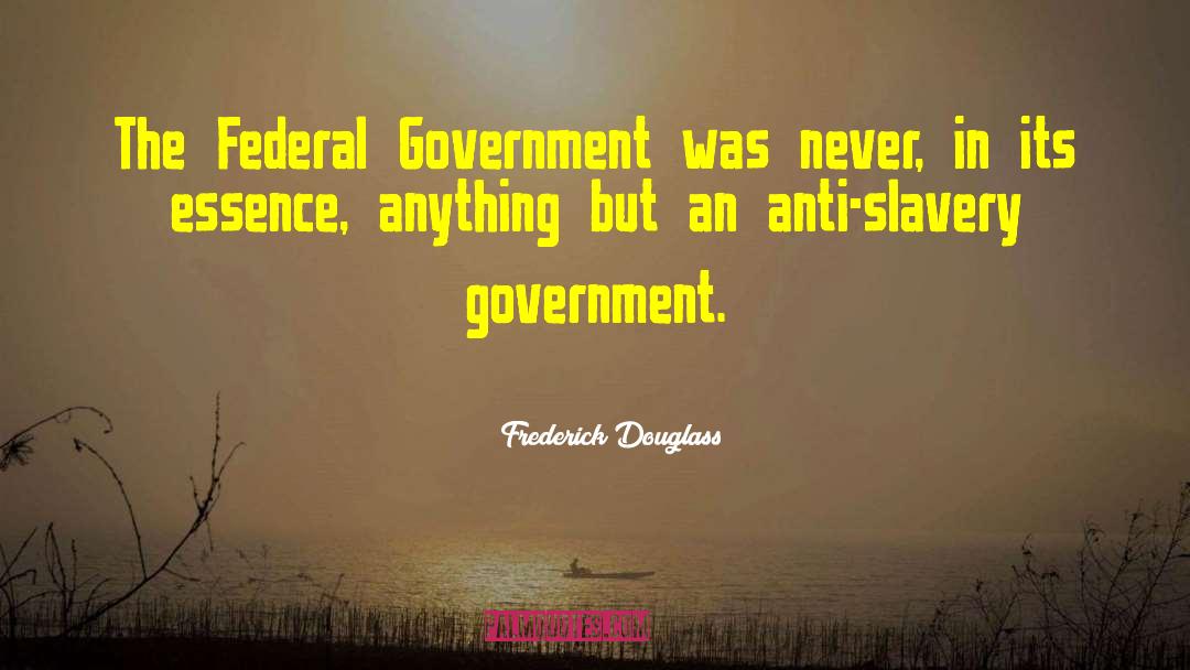 Federal Government quotes by Frederick Douglass