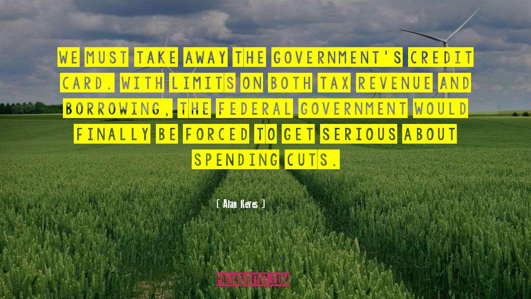 Federal Government quotes by Alan Keyes