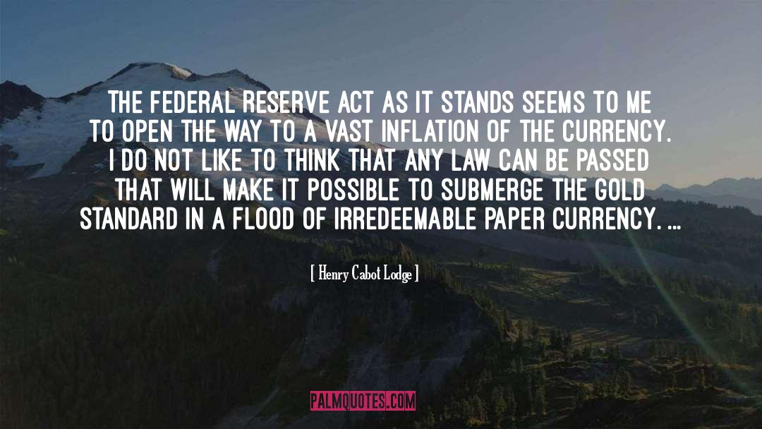 Federal Reserve quotes by Henry Cabot Lodge