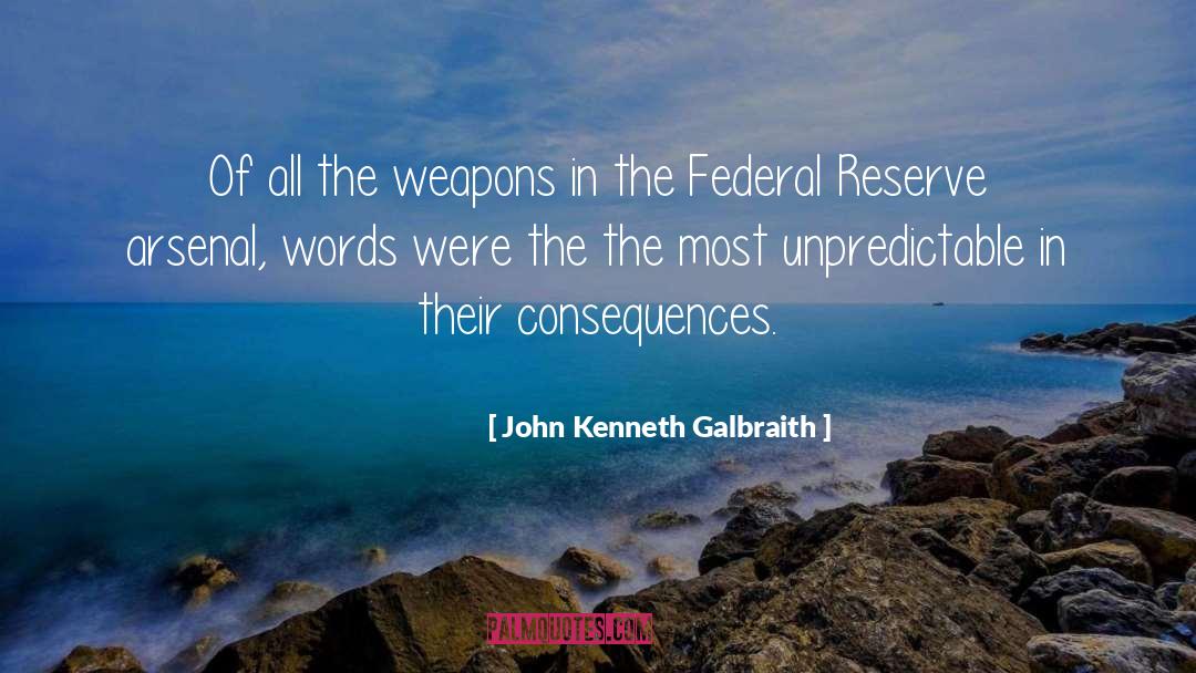 Federal Reserve quotes by John Kenneth Galbraith