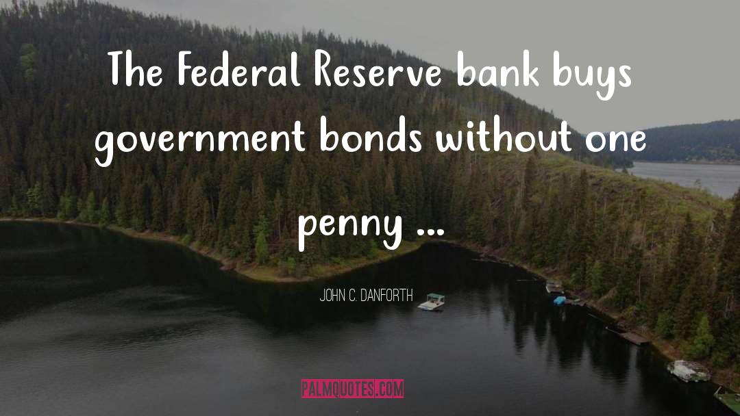 Federal Reserve quotes by John C. Danforth