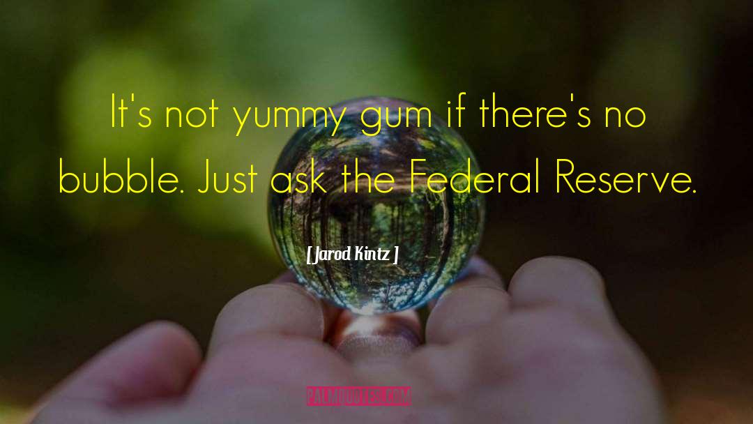 Federal Reserve quotes by Jarod Kintz
