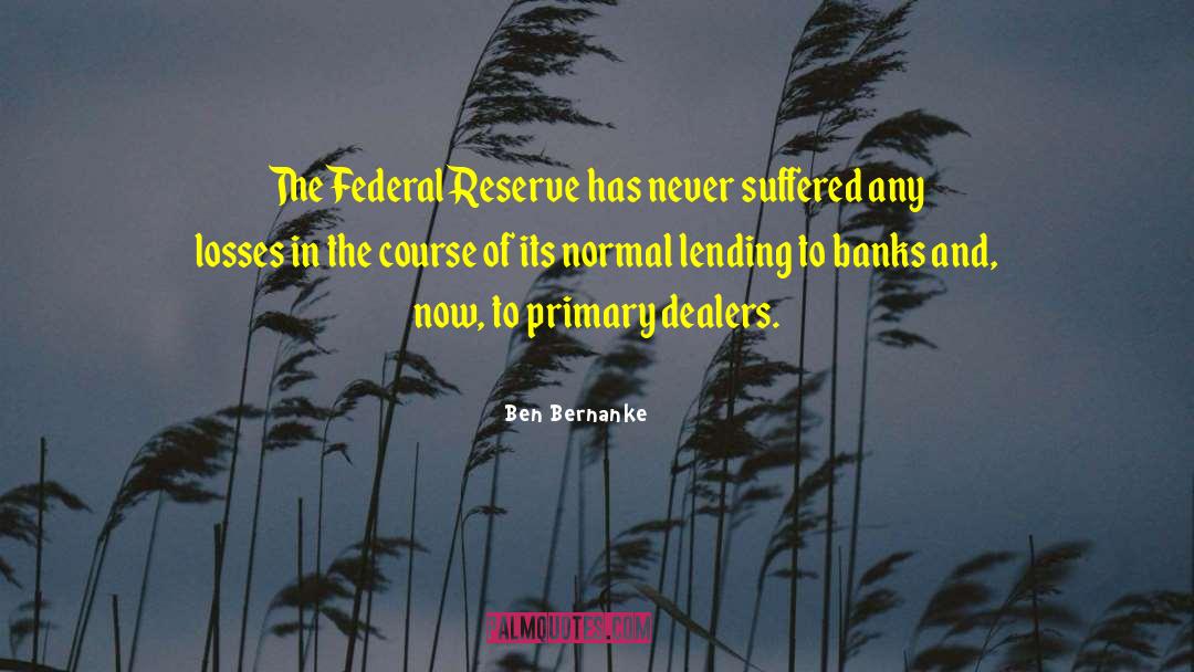 Federal Reserve quotes by Ben Bernanke