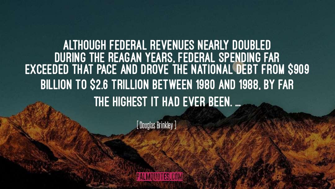 Federal Spending quotes by Douglas Brinkley