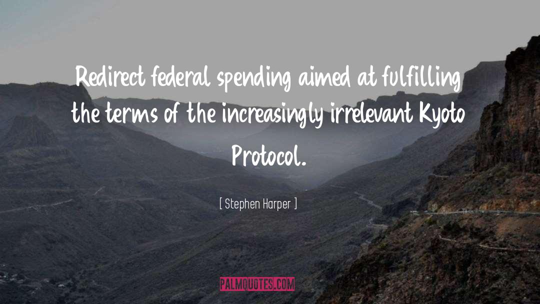 Federal Spending quotes by Stephen Harper