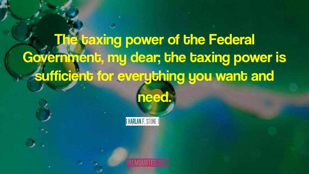 Federal Tax quotes by Harlan F. Stone