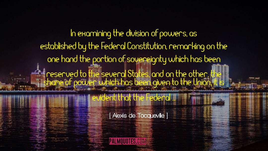 Federalism quotes by Alexis De Tocqueville