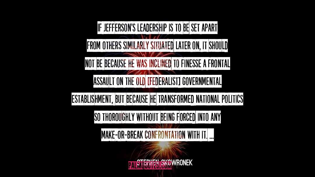 Federalism quotes by Stephen Skowronek