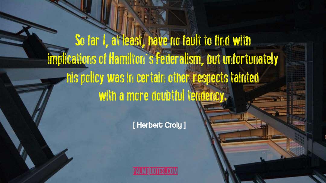 Federalism quotes by Herbert Croly