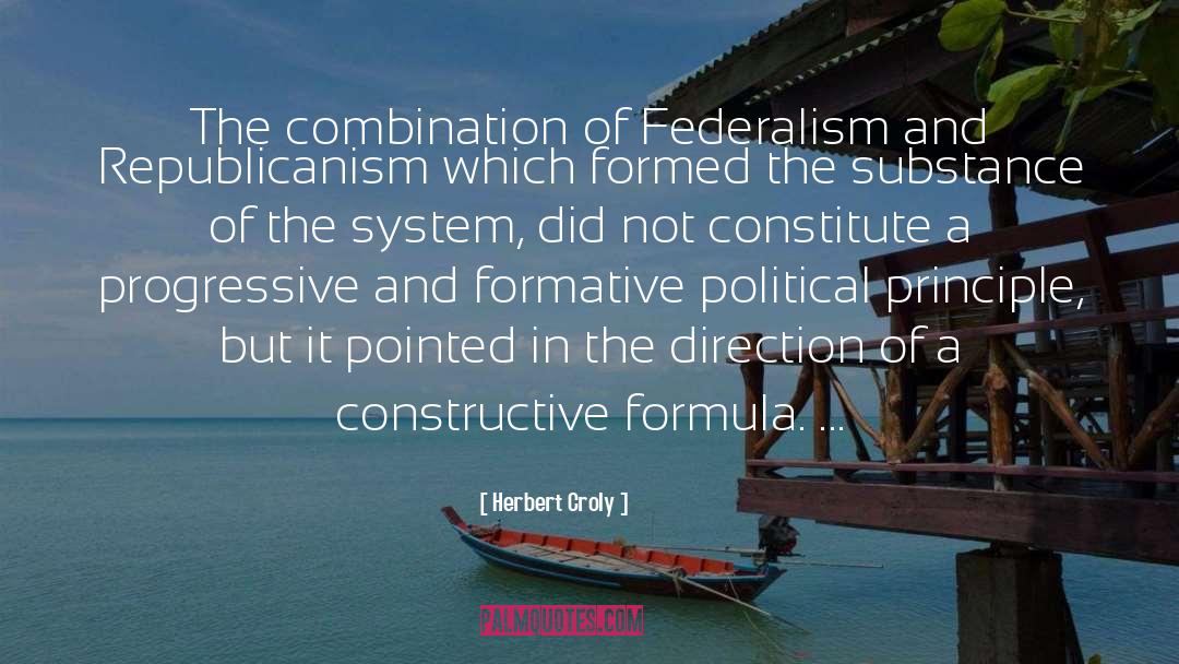 Federalism quotes by Herbert Croly