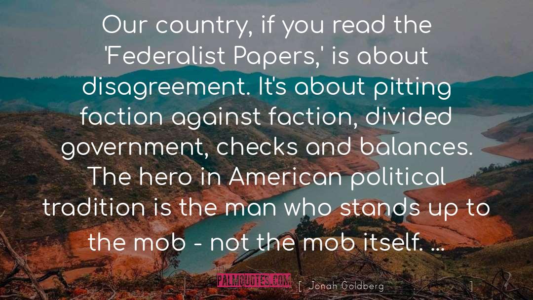 Federalist Papers quotes by Jonah Goldberg