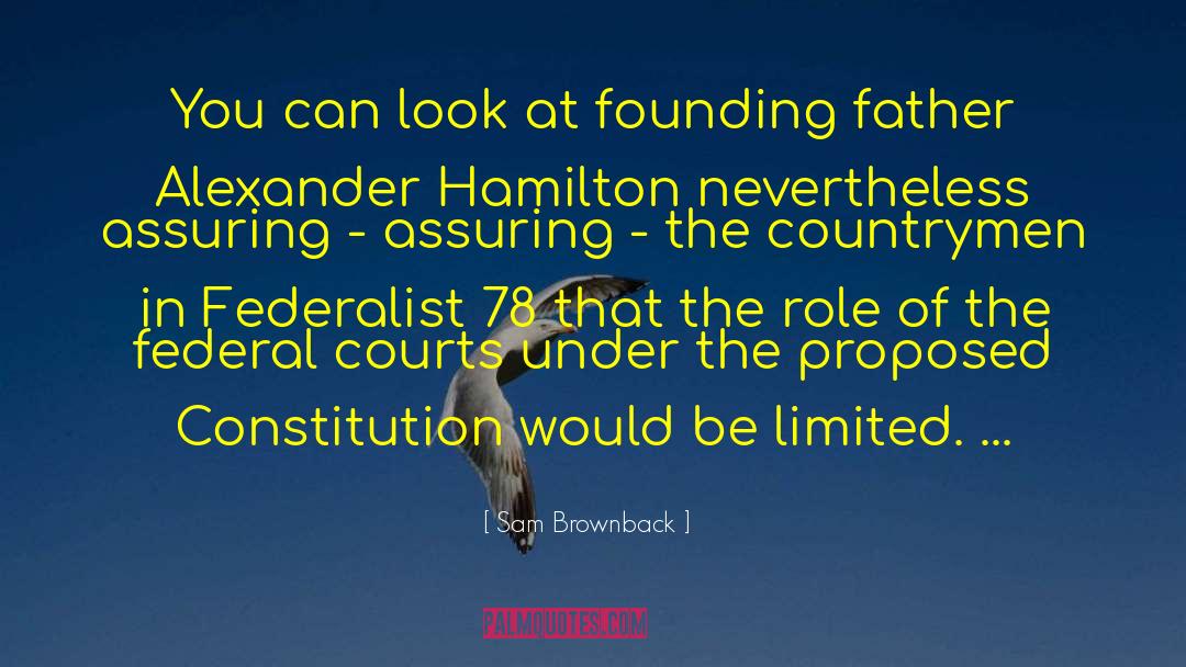 Federalist quotes by Sam Brownback