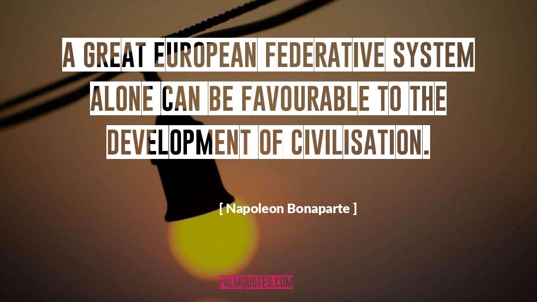Federative System quotes by Napoleon Bonaparte