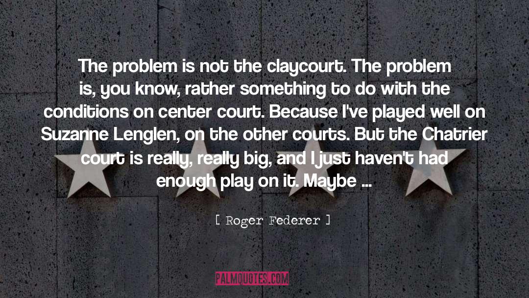 Federer quotes by Roger Federer