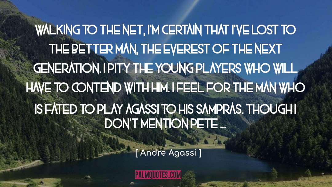 Federer quotes by Andre Agassi