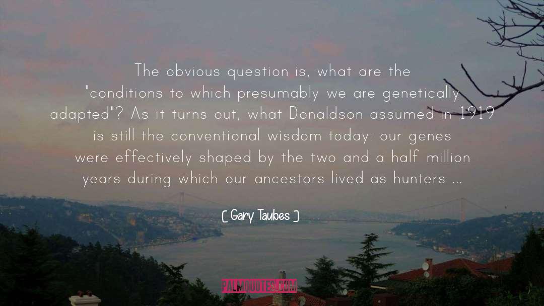 Fedon 1919 quotes by Gary Taubes