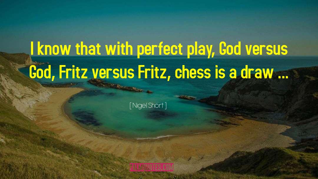 Fedorowicz Chess quotes by Nigel Short
