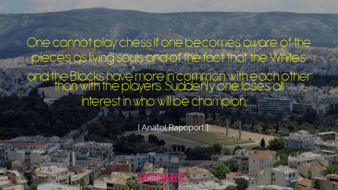 Fedorowicz Chess quotes by Anatol Rapoport