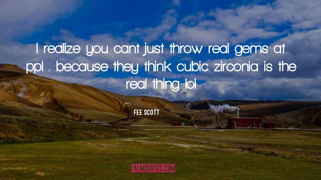 Fee quotes by Fee Scott