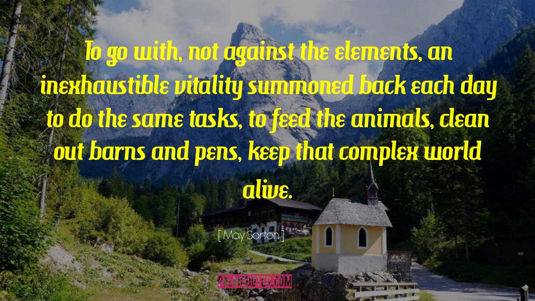 Feed The Animals quotes by May Sarton