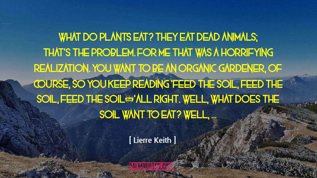 Feed The Piggy Bank quotes by Lierre Keith