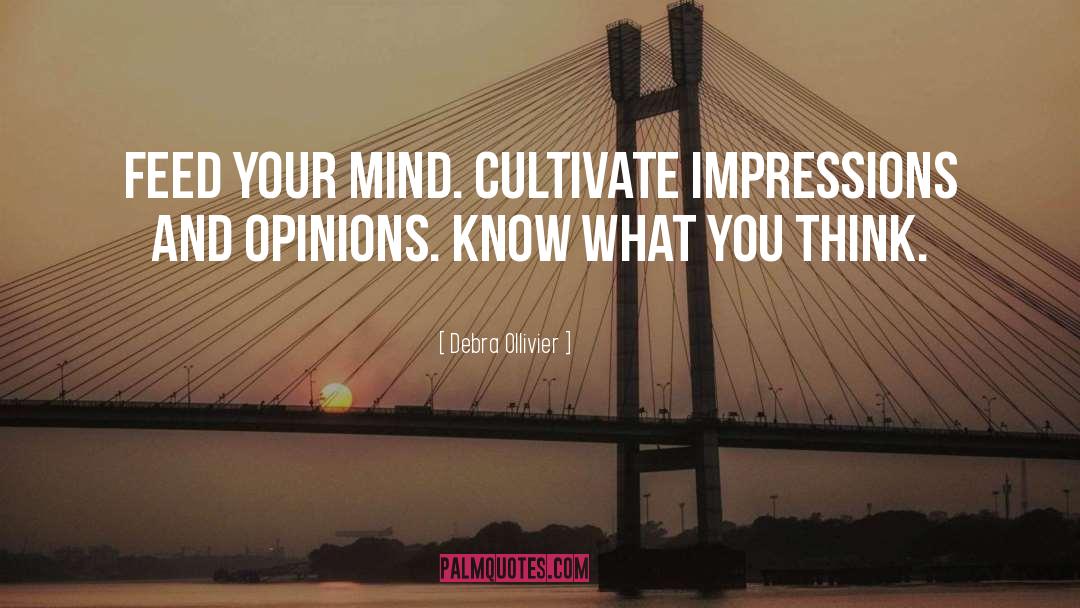 Feed Your Mind quotes by Debra Ollivier