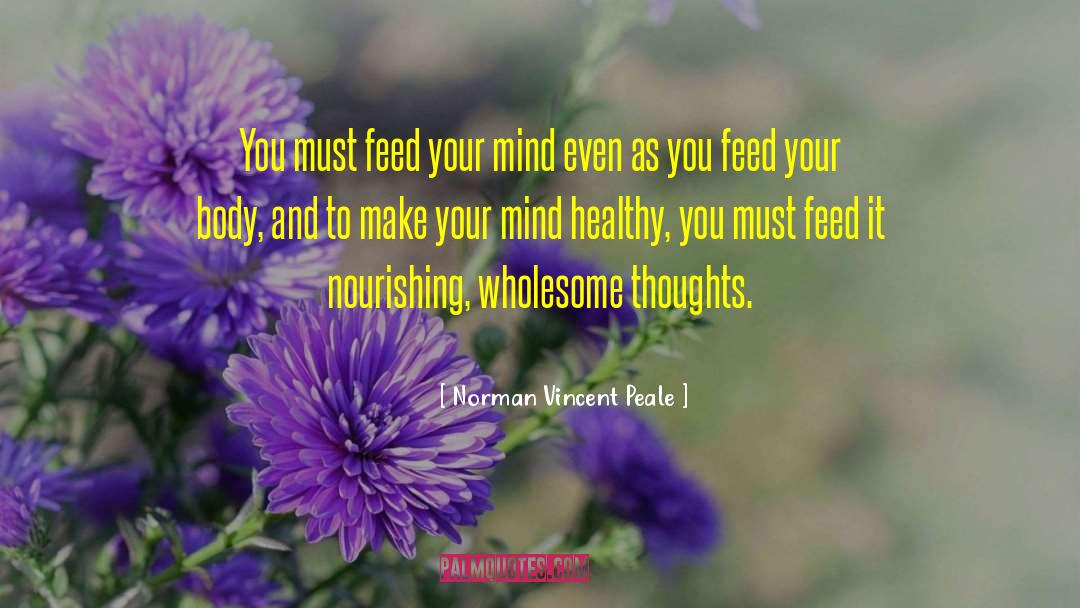 Feed Your Mind quotes by Norman Vincent Peale