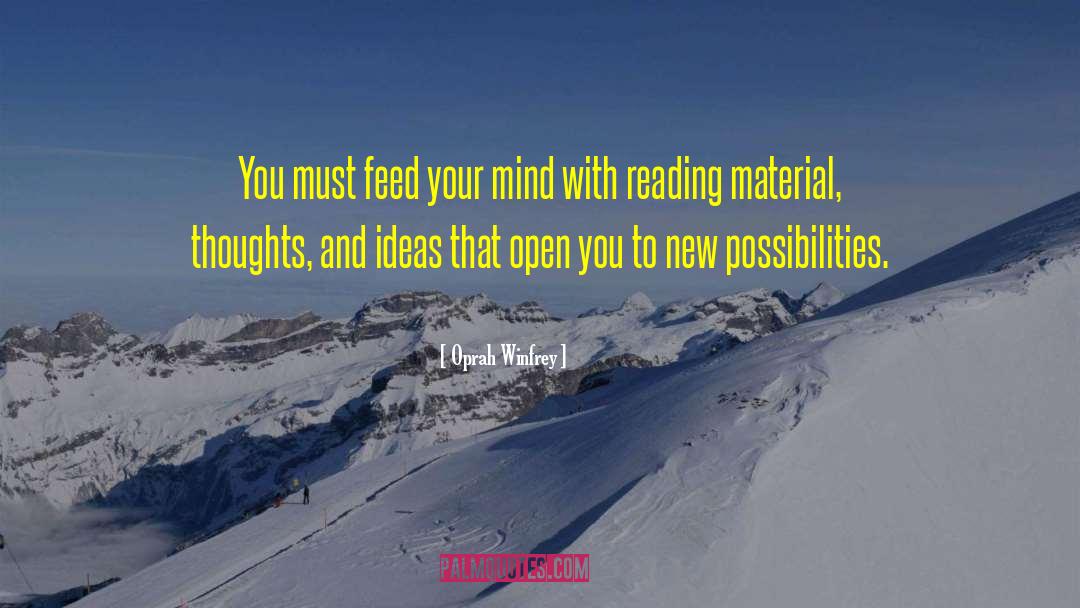 Feed Your Mind quotes by Oprah Winfrey