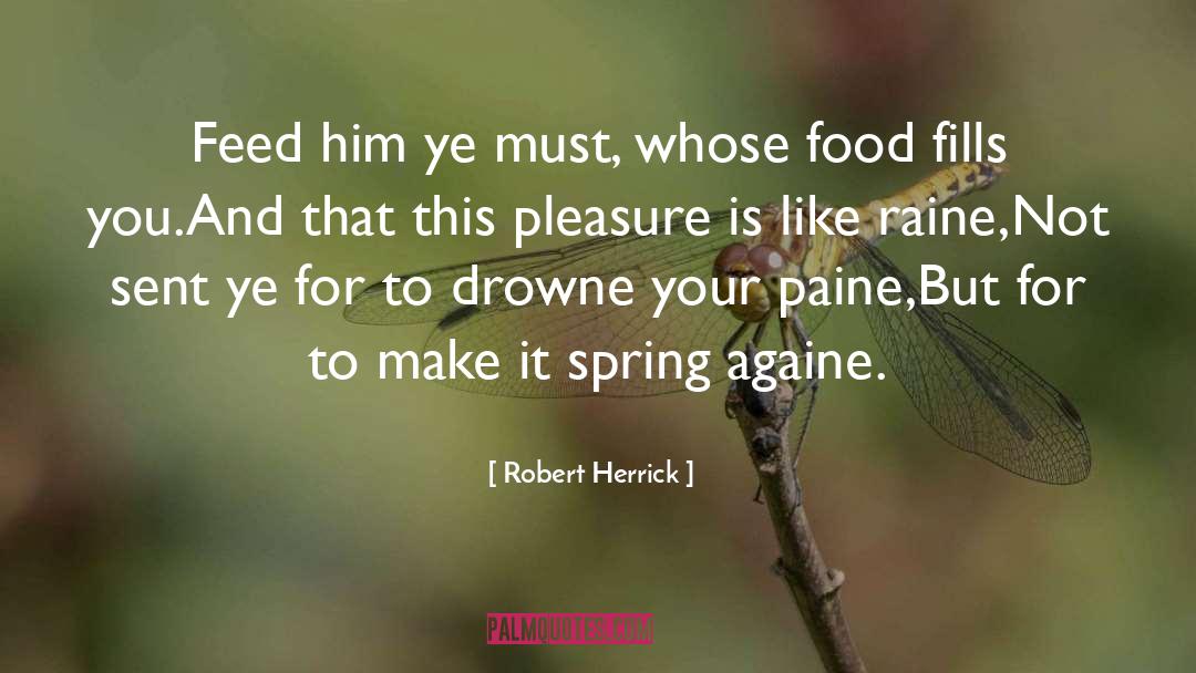 Feed Your Thoughts quotes by Robert Herrick