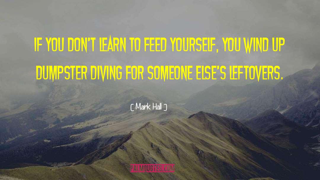 Feed Yourself quotes by Mark Hall