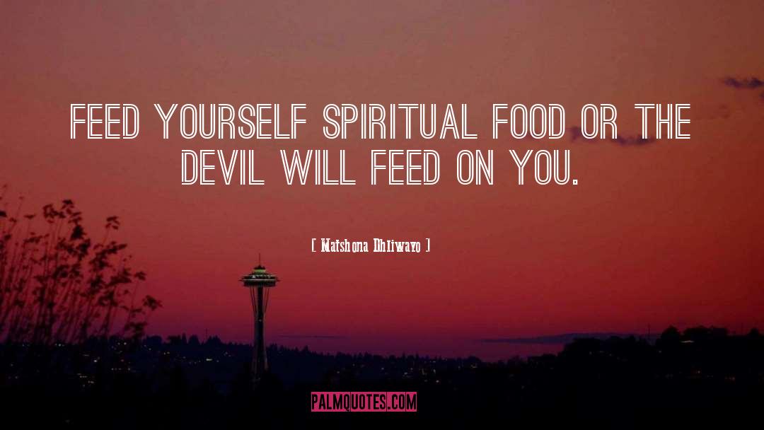 Feed Yourself quotes by Matshona Dhliwayo