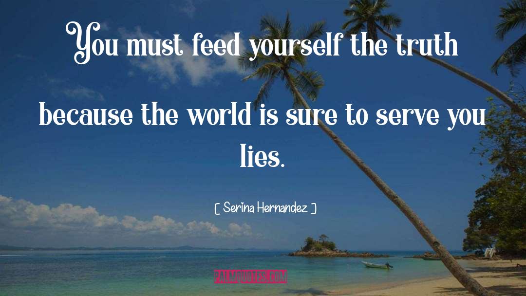 Feed Yourself quotes by Serina Hernandez