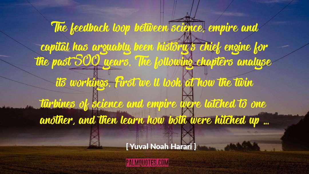 Feedback Loop quotes by Yuval Noah Harari