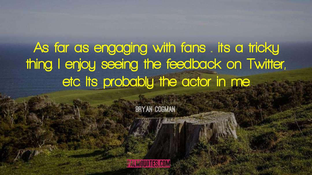 Feedback Loop quotes by Bryan Cogman