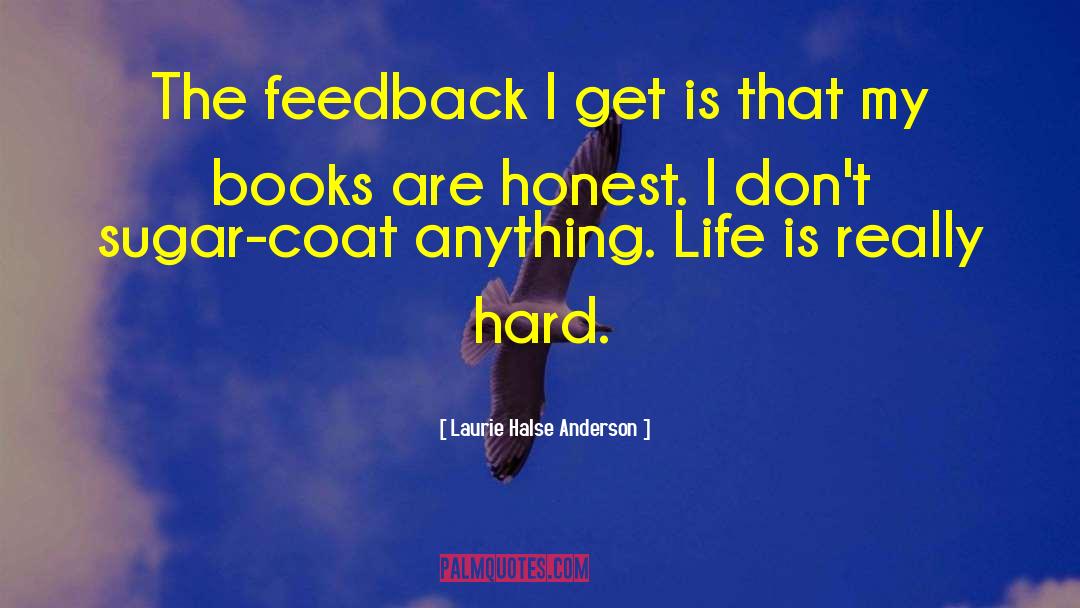 Feedback Loop quotes by Laurie Halse Anderson