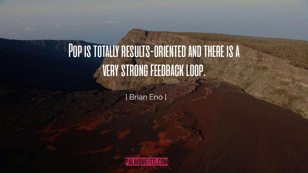 Feedback Loop quotes by Brian Eno