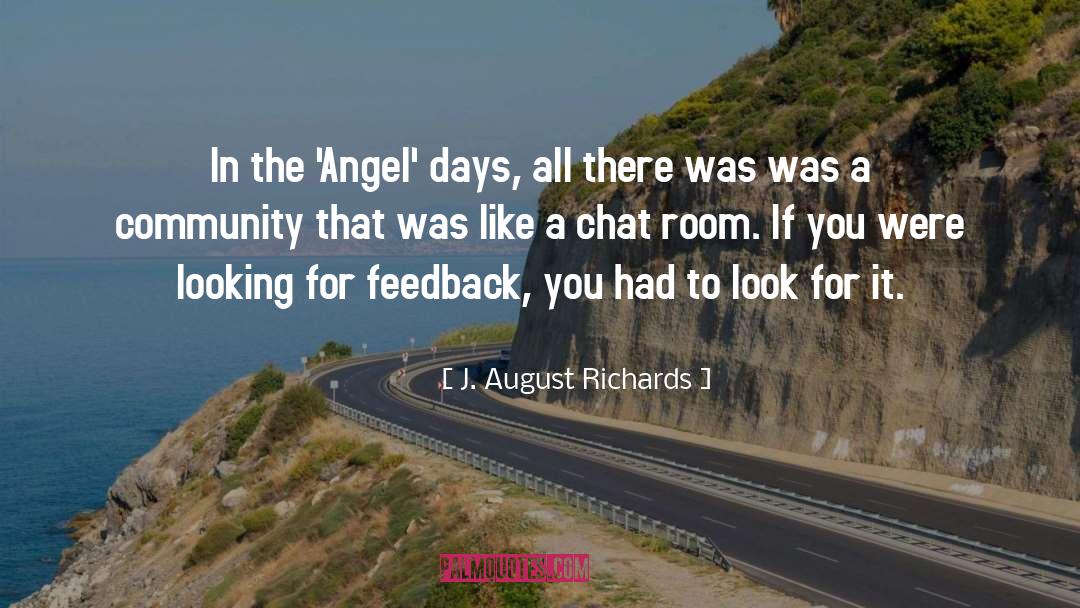 Feedback Loop quotes by J. August Richards