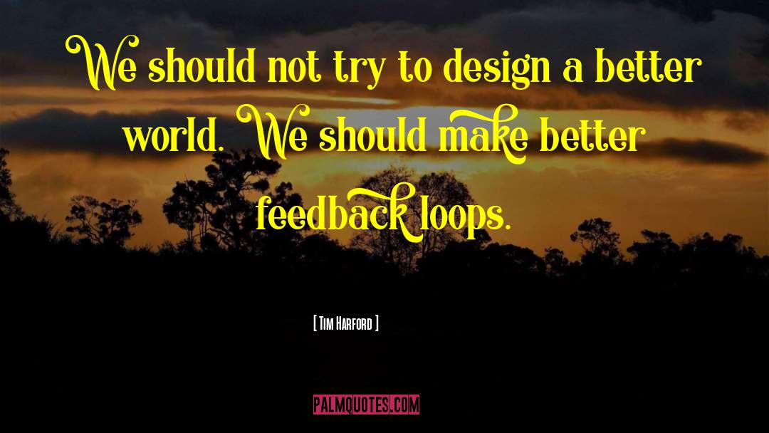 Feedback quotes by Tim Harford